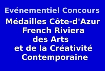 Evénementiel-concours des Médailles Côte-d'Azur French Riviera des Arts et de la Créativité Contemporaine Palmarès le 6 Août 2023 