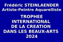 Le peintre Aquarelliste Frédéric STEINLAENDER, a obtenu le Trophée international de la Création dans les Beaux-Arts 2024 lors du concours organisé par les Éditions des musées et de la Culture EDMC-Europe. Ses pinceaux se sont imposés.  