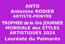 2/07/2024. IIIe Journée Mondiale des Styles Artistiques créé par les Editions des musées et de la culture EDMC-Europe. Le talent de l'artiste lauréate ANTO Rodier, honoré du Trophée de la Journée Mondiale des Styles 2024.